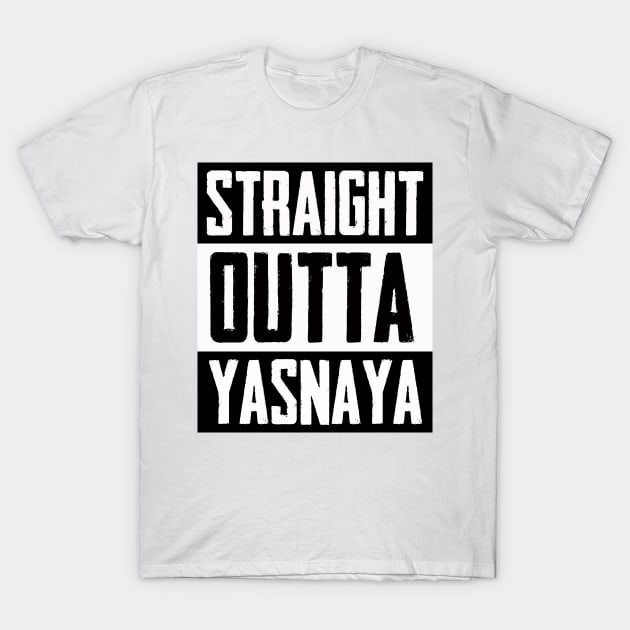 Straight Outta Yasnaya T-Shirt by Team2Gaming